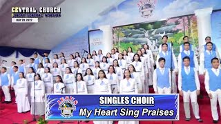 JMCIM | My Heart Sing Praises | Singles Choir | May 29, 2022