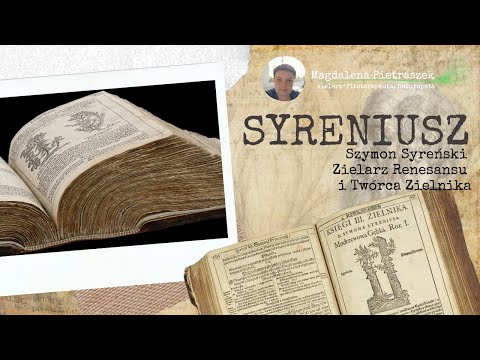 Szymon Syreński – Zielarz renesansu, twórca "Zielnika", historia życia i dzieła
