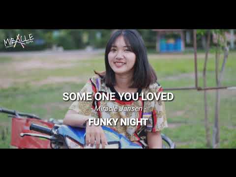 FUNKY NIGHT ENAK😍 - SOME ONE YOU LOVE  (MIRACLE JANSEN) 2020 REMIX