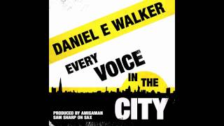 Daniel E Walker - Every Voice In Th City