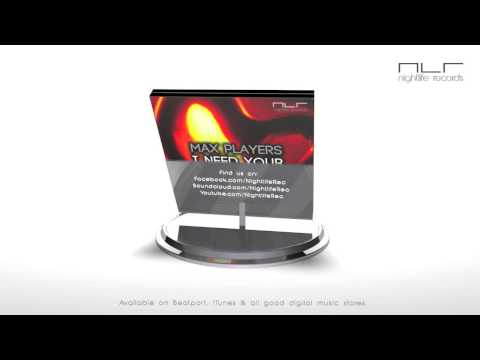 Max Players - I Need Your Love (Original Mix) | Nightlife Records (NLR042)