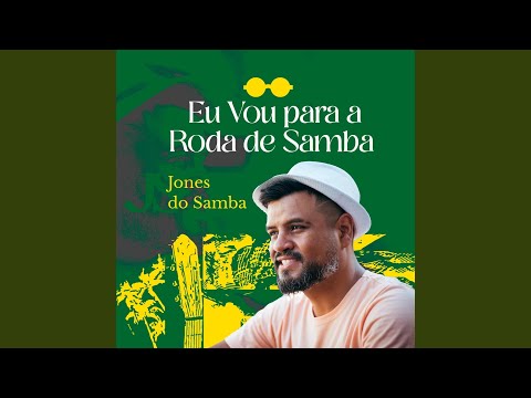 Eu Vou Para A Roda De Samba - Jones do Samba