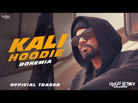 BOHEMIA - Kali Hoodie Song (Teaser) | Rap Star Reloaded | New Punjabi Song 2024 | Rel. 26th April