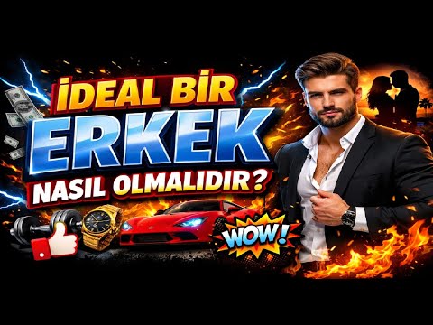 İdeal Erkek Nasıl Olmalı? Kimsenin Açıkça Söylemedikleri