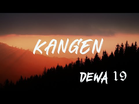 DEWA 19 - Kangen (Lirik)