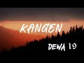 DEWA 19 - Kangen (Lirik)