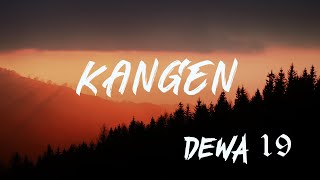 DEWA 19 - Kangen (Lirik)