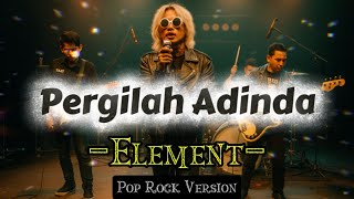 Download lagu Element - Pergilah Adinda | Versi Cover Pop Rock | New Request mp3