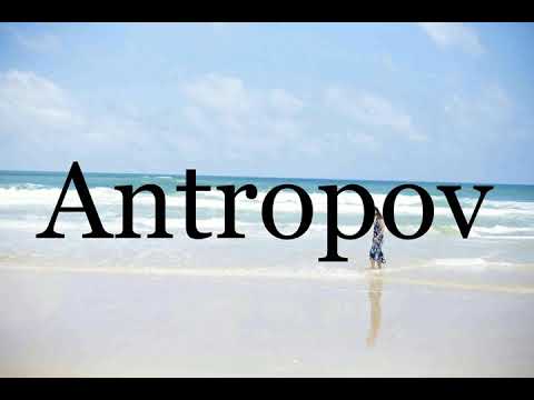 How To Pronounce Antropov🌈🌈🌈🌈🌈🌈Pronunciation Of Antropov
