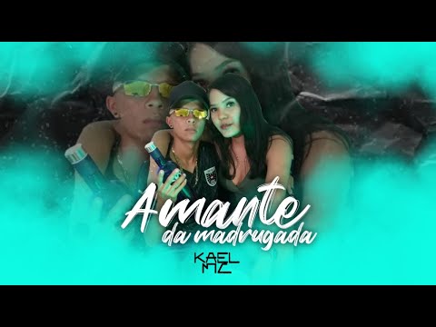 Amante da Madrugada - Kael MC (Official Music Video)