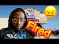 I GOT FIRED