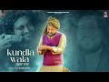 KUNDLA WALA FULL VIDEO KASHI NATH SAI SURINDER SHAH JI MANJINDER BUTTAR KAIMZZ PRODUCTION