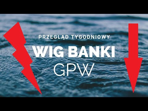 Krwawy tydzień dla Banków na GPW! WigBanki po fali wyprzedaży spowodowanej Paniką i Strachem