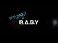 Be My BABY Footage - B.A.B.Y 