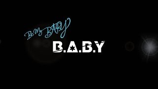 Be My BABY Footage - B.A.B.Y