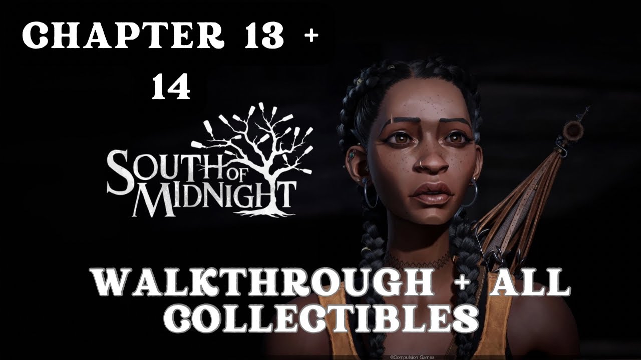 South of Midnight | Chapter 13 Walkthrough and Collectibles + Chapter 14 Video Guide