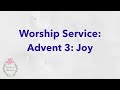 dementia friendly nondenominational church service advent week 3 joy christmas