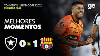 BOTAFOGO 0 X 1 BARCELONA DE GUAYAQUIL | MELHORES MOMENTOS | CONMEBOL LIBERTADORES 2026 | ge.globo