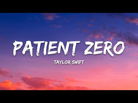 Taylor Swift &ndash; Patient Zero (Lyrics)