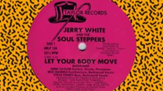 Jerry White & The Soul Steppers - Let Your Body Move