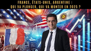 France, États-Unis, Argentine : Qui va plonger, qui va monter en 2025 ?