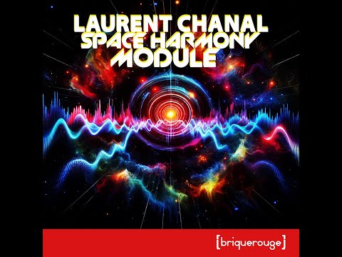 [BR349] : Laurent Chanal - Space Harmony Module - Richard Malcoh Remix