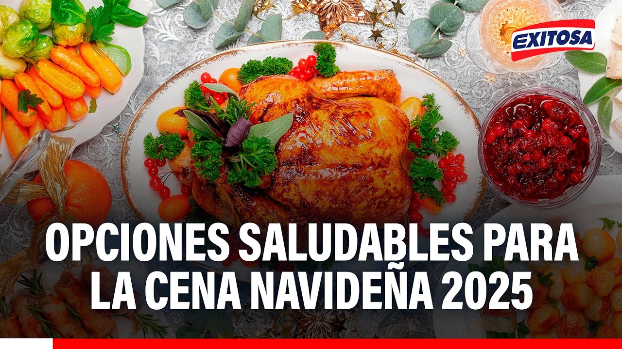 🔴🔵Cena Navideña 2025: Nutricionista nos brinda RECETAS Y OPCIONES SALUDABLES para la Nochebuena