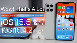 Wow! That&#039;s a Lot - iPhone 14 Plus, iOS 15.5 Beta 4 soon, Apple VR and more