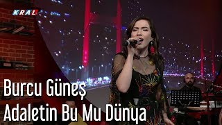 Burcu Güneş - Adaletin Bu Mu Dünya