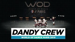DANDY CREW | World of Dance Paris 2019 | #WODFR
