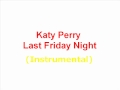 Katy Perry - Last Friday Night Instrumental 