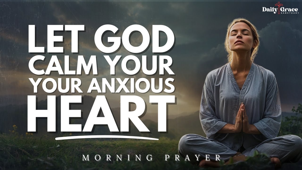 TRUST GOD'S PLAN! This Prayer Will Calm Your Anxious Heart |  Morning Devotional