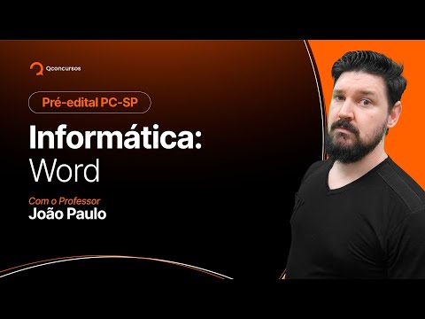 Concurso PC SP: Aula de Informática para concurso - Word [Aula Gratuita] #aovivo