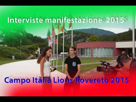 Interviste manifestazione Campo Italia Lions Rovereto 26 luglio 2015