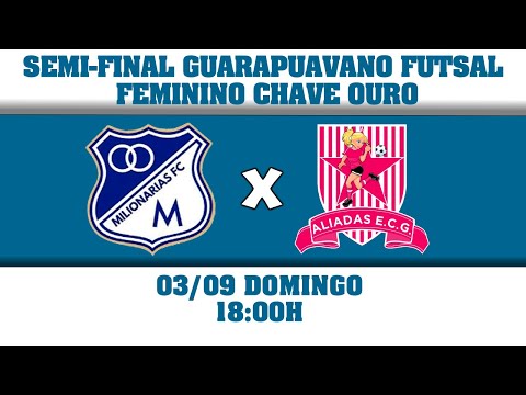 MILIONÁRIAS FC X ALIADAS EC -  SEMI-FINAL GUARAPUAVANO FUTSAL FEMININO 2023 SERIE OURO