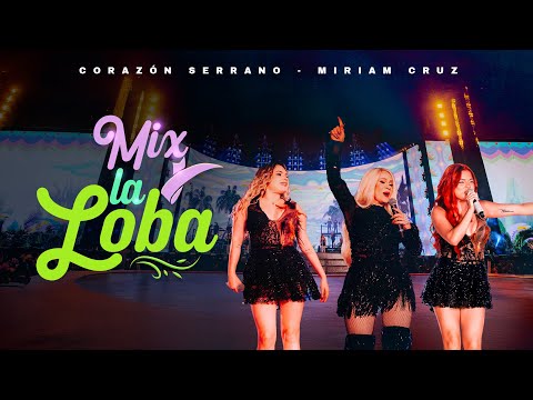 Corazón Serrano Ft. Miriam Cruz - Mix La Loba - Estadio San Marcos - 32 Aniv. - Camino A Un Sueño