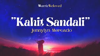 Kahit Sandali 🦋🦋🦋 (Lyrics) |  By: Jennylyn Mercado