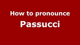 How to pronounce Passucci