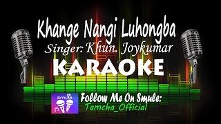 Download lagu Khange Nangi Luhongba Numitni | Karaoke With Lyrics | Khun. Joykumar mp3 Download lagu Khange Nangi Luhongba Numitni | Karaoke With Lyrics | Khun. Joykumar mp3
