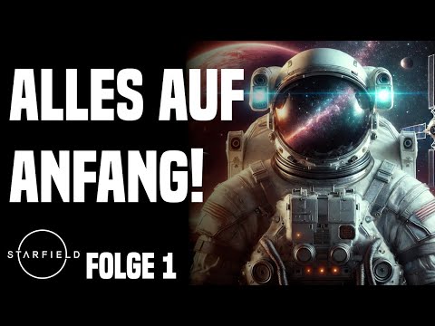 #001  |  Alles auf Anfang! - Ich liebe es...  |  Starfield Gameplay Deutsch