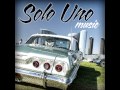 Solo Uno "Life We Chose" Ft. MTO, Too Sick, Stalker