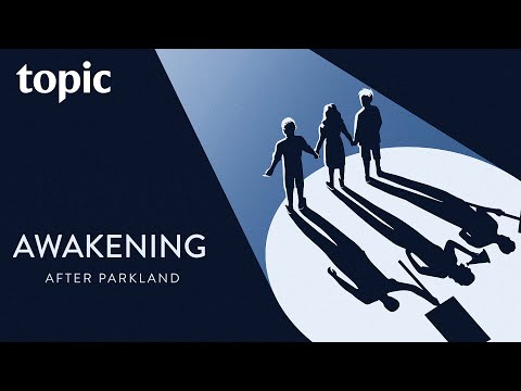 Awakening: After Parkland | Topic