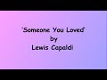 Someone You Loved - Lewis Calpadi (Lyrics) Someone You Loved - Lewis Calpadi (Lyrics)