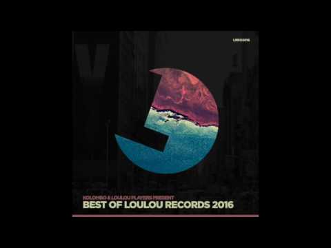 Kolombo & Loulou Players present Best Of LouLou records 2016 MIX