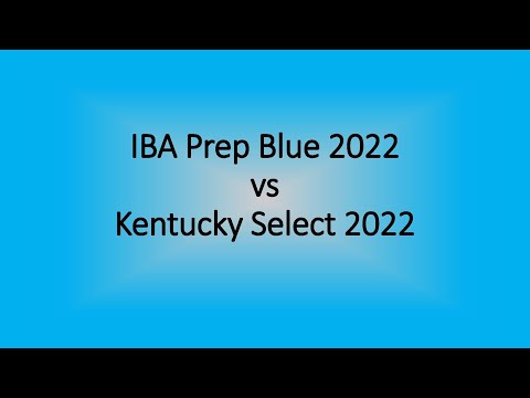 IBA Prep Blue 2022 vs Kentucky Select 2022