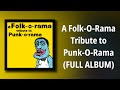 Folk O Rama A Folk O Rama Tribute To Punk O Rama FULL ALBUM