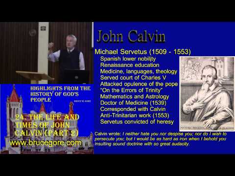 24. The Life and Times of John Calvin (part 2)