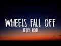 Jelly Roll - Wheels Fall Off (Lyrics)