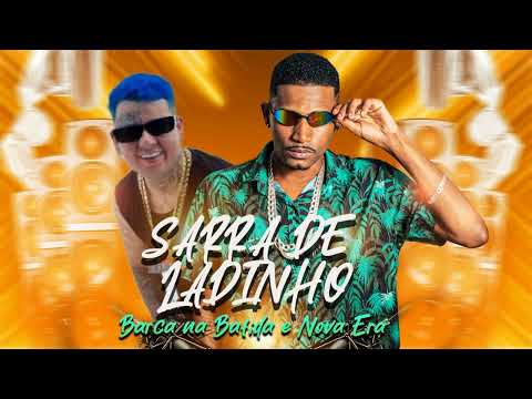 SARRA DE LADINHO - BARCA NA BATIDA, MC NOVA ERA