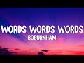 Bo Burnham - WORDS,WORDS,WORDS (Lyrics) B*tchesand hoes don't existcuz the hoes know bo's a feminist